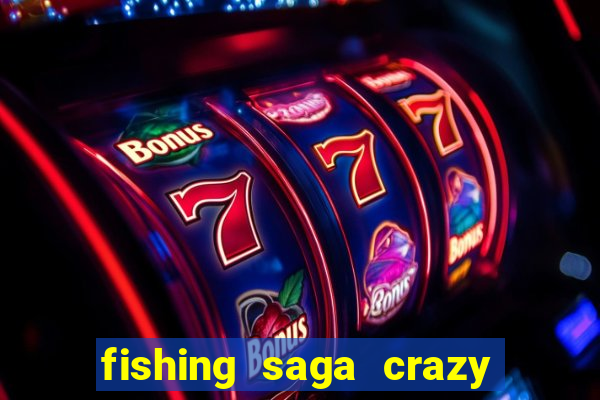 fishing saga crazy slot joy