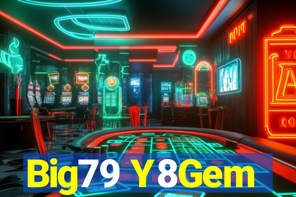 Big79 Y8Gem