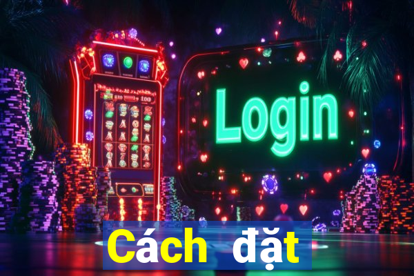 Cách đặt cược XSBD ngày 22