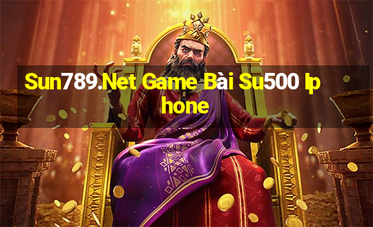 Sun789.Net Game Bài Su500 Iphone