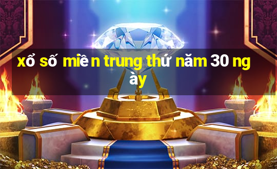 xổ số miền trung thứ năm 30 ngày