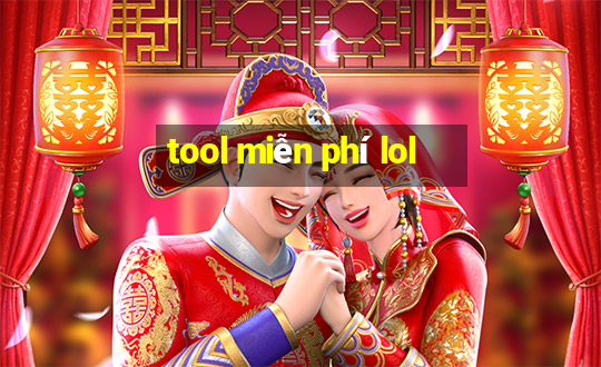 tool miễn phí lol