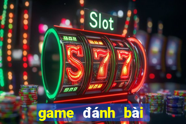 game đánh bài uy tín 2021