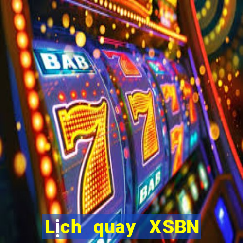 Lịch quay XSBN ngày 27