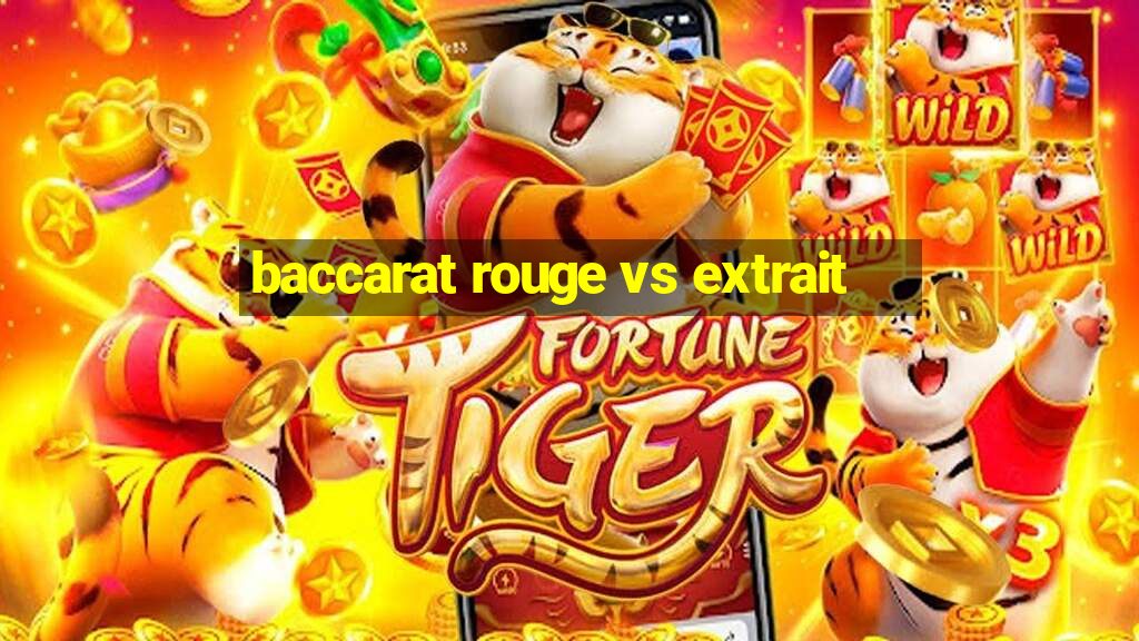 baccarat rouge vs extrait