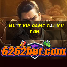 Nhất Vip Game Bài Ku.Fun