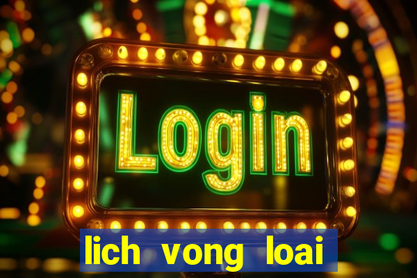 lich vong loai world cup 2022 chau au