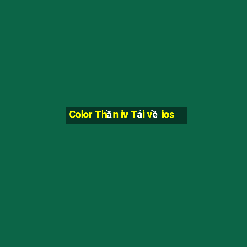 Color Thần iv Tải về ios