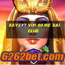 Bay247 Vin Game Bài Club