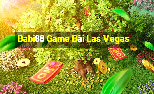 Babi88 Game Bài Las Vegas