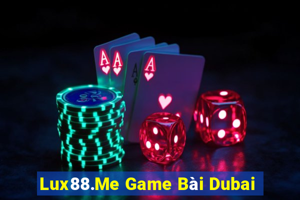 Lux88.Me Game Bài Dubai