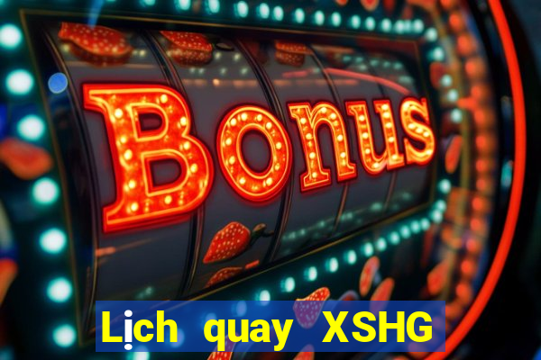 Lịch quay XSHG ngày 24