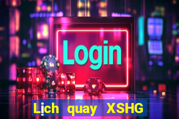 Lịch quay XSHG ngày 24