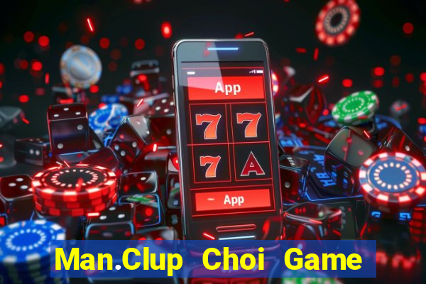 Man.Clup Choi Game Đánh Bài