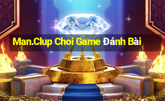 Man.Clup Choi Game Đánh Bài