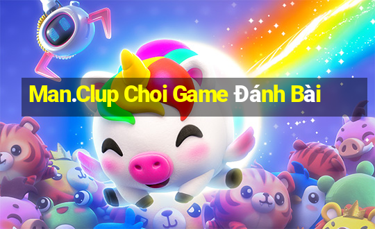 Man.Clup Choi Game Đánh Bài