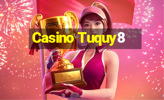 Casino Tuquy8