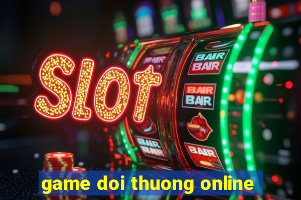 game doi thuong online