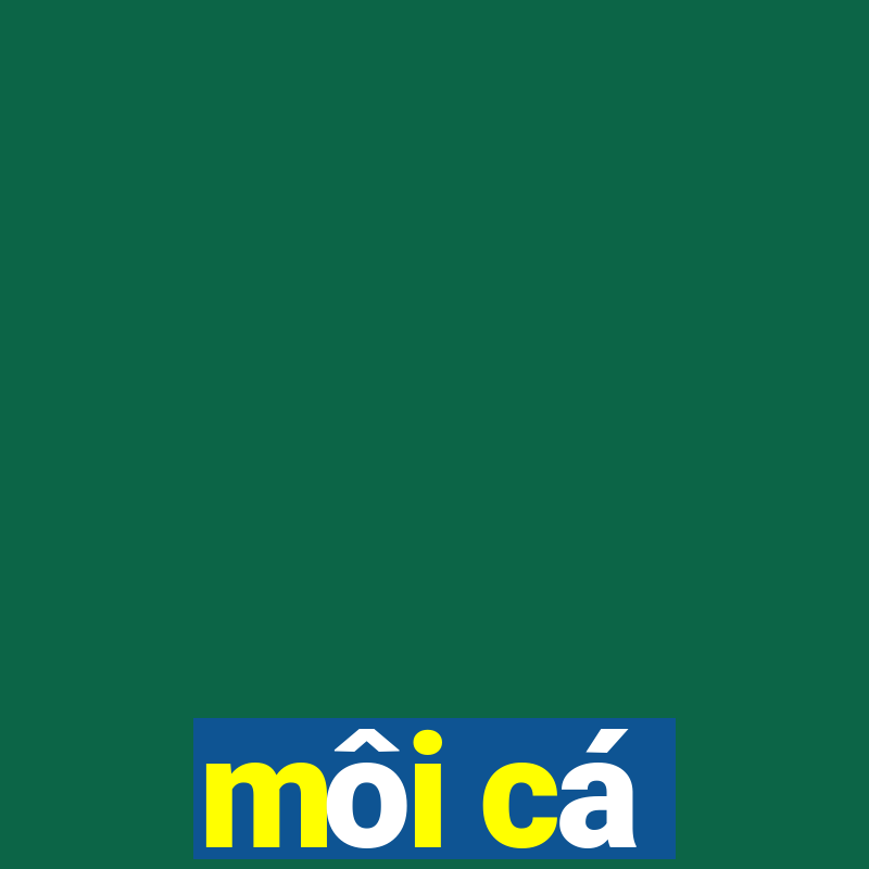 môi cá