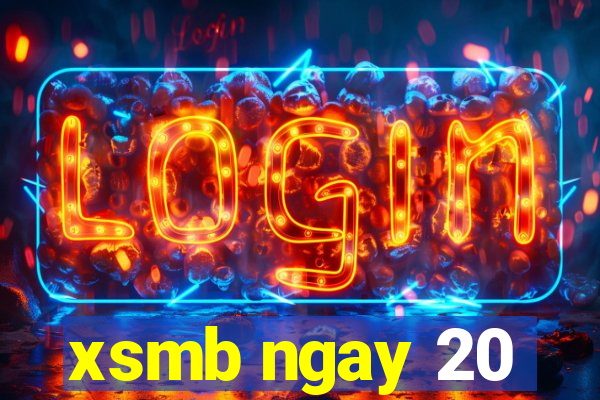 xsmb ngay 20