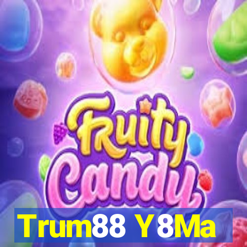 Trum88 Y8Ma