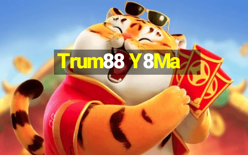 Trum88 Y8Ma