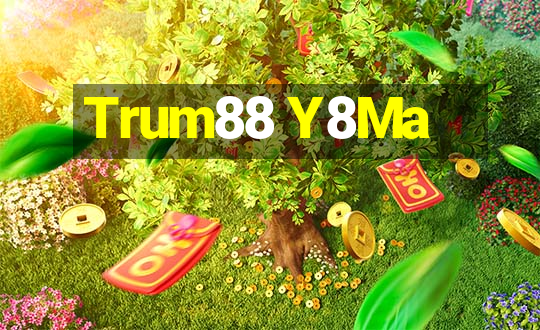 Trum88 Y8Ma