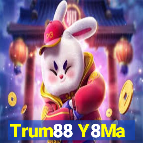 Trum88 Y8Ma