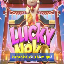 karaoke về thăm quê