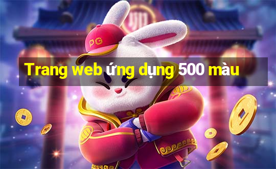 Trang web ứng dụng 500 màu