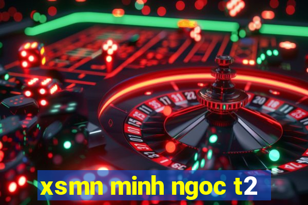 xsmn minh ngoc t2