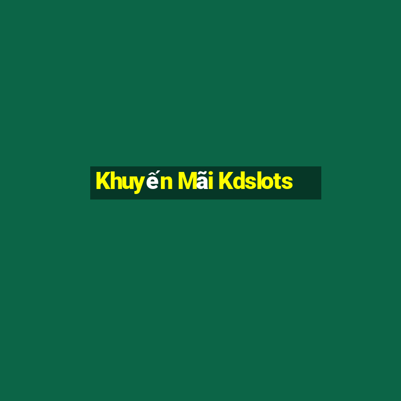 Khuyến Mãi Kdslots