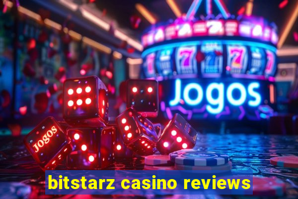 bitstarz casino reviews