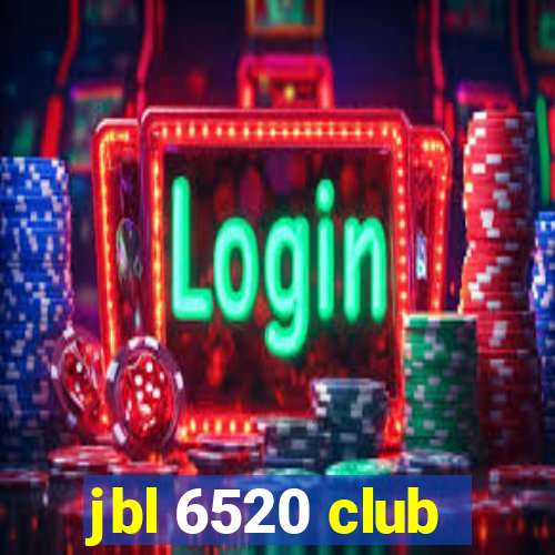 jbl 6520 club