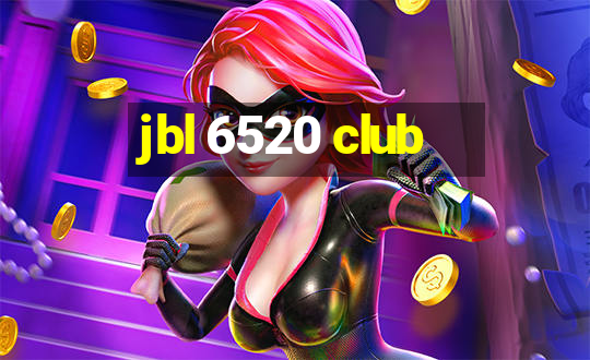 jbl 6520 club