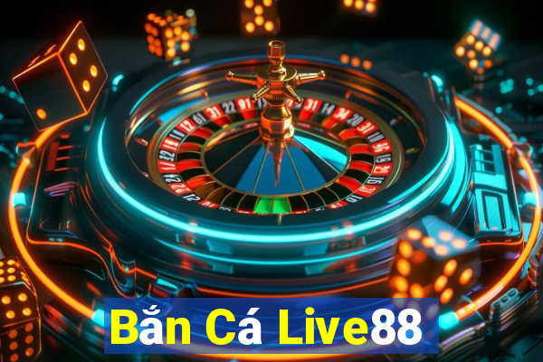 Bắn Cá Live88