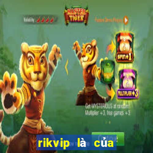 rikvip là của nước nào