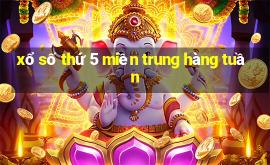 xổ số thứ 5 miền trung hàng tuần