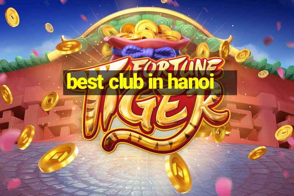 best club in hanoi