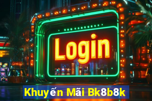 Khuyến Mãi Bk8b8k