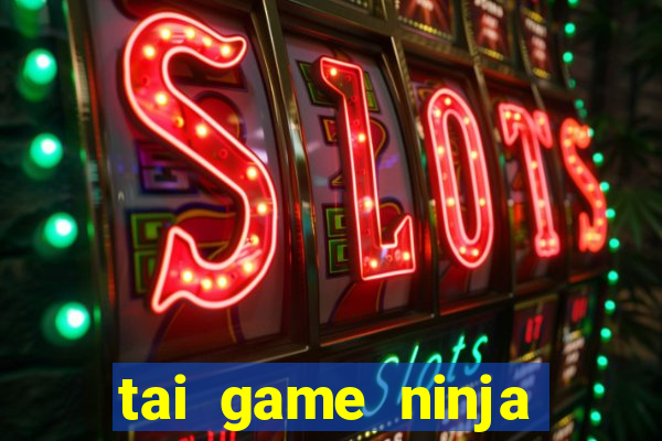 tai game ninja online hack