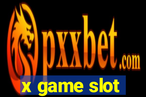 x game slot