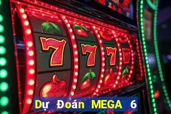 Dự Đoán MEGA 6 45 ngày 17