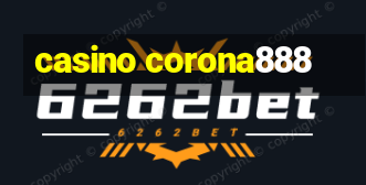 casino corona888