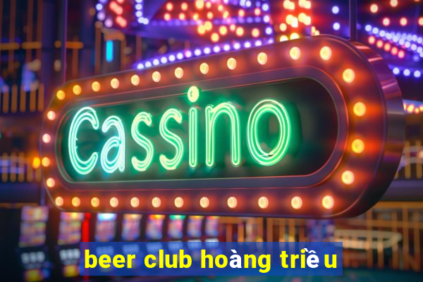 beer club hoàng triều