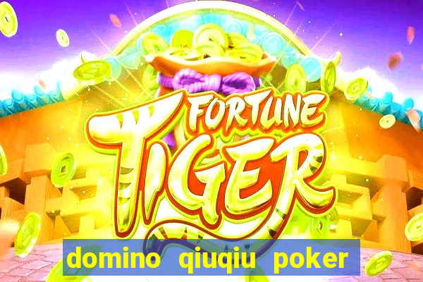 domino qiuqiu poker game online