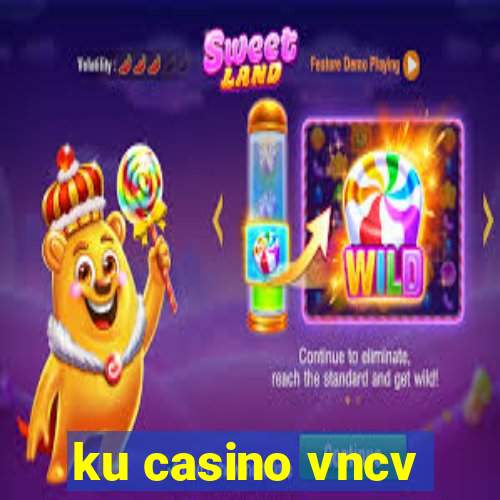 ku casino vncv