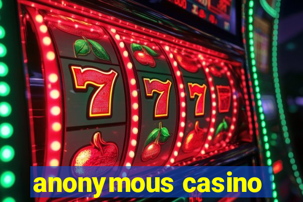 anonymous casino