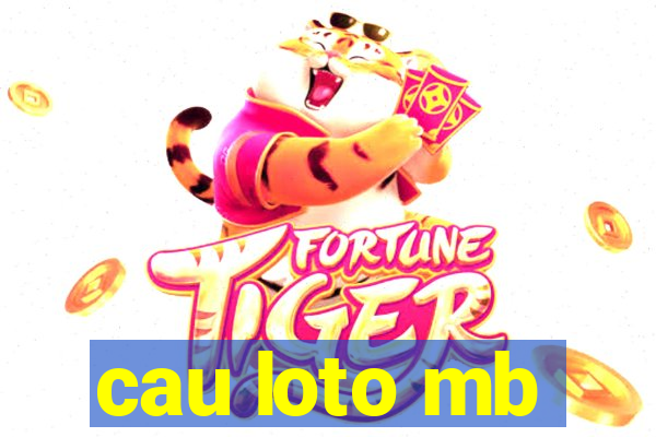 cau loto mb