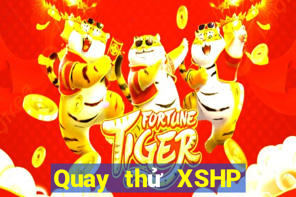 Quay thử XSHP thứ tư